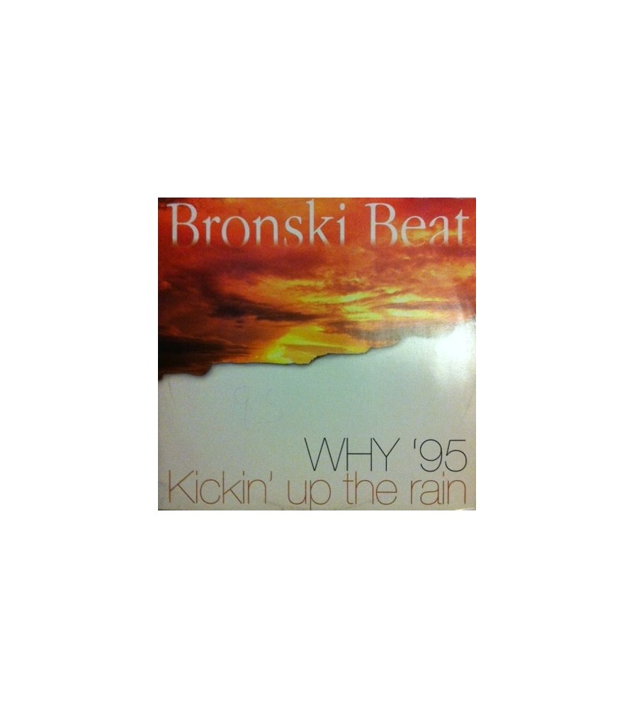 Bronski Beat ‎– Why '95 / Kickin' Up The Rain
