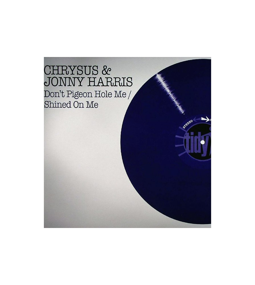 Chrysus & Jonny Harris ‎– Don't Pigeon Hole Me / Shined On Me