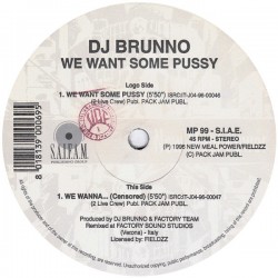 DJ Brunno - We Want Some Pussy / We Wanna