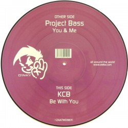 Project Bass  / KCB - You & Me / Be With You(DISCAZO ROCKOLA SILLA¡¡¡  PICTURE ORIGINAL¡¡¡¡)