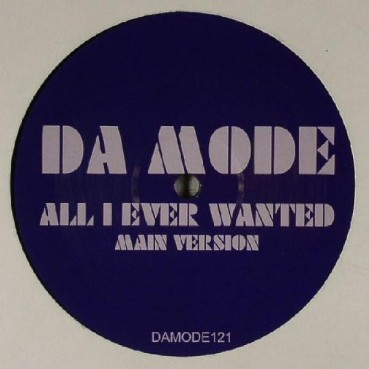 Da Mode ‎– All I Ever Wanted 