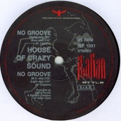 House Of Crazy Sound ‎– No Groove (TEMAZO TECHNO¡)