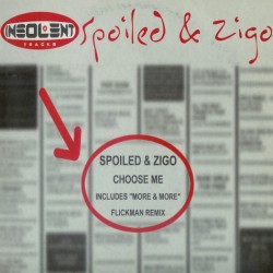 Spoiled & Zigo ‎– Choose Me 