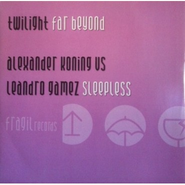 Alexander Koning vs Leandro Gamez / Twilight ‎– Sleepless / Far Beyond