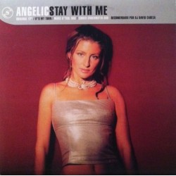 Angelic ‎– Stay With Me / It's My Turn 