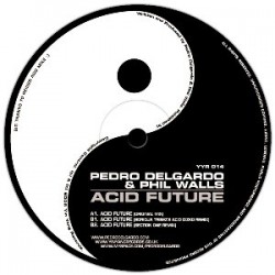 Pedro Delgardo & Phil Walls ‎– Acid Future 