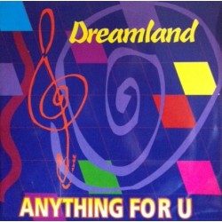 Dreamland  ‎– Anything For U 