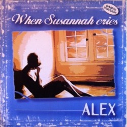 Alex  ‎– When Susannah Cries 