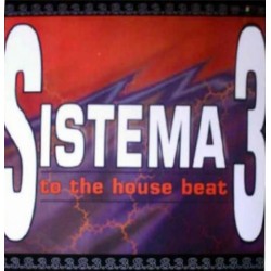 Sistema 3 ‎– To The House Beat 