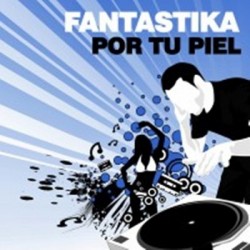  Fantastika - Por Tu Piel