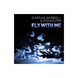 Oliver K  & Javi Bass vs. DJ Piju & DJ Pok ‎– Fly With Me