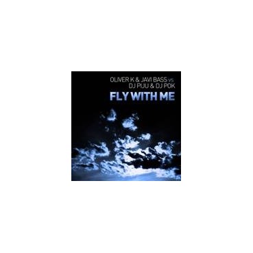 Oliver K  & Javi Bass vs. DJ Piju & DJ Pok ‎– Fly With Me