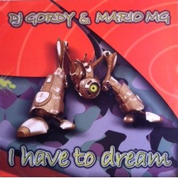  DJ Gordy & Mario MG - I Have To Dream