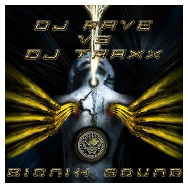 DJ Rave vs. DJ Traxx  ‎– Bionik Sound