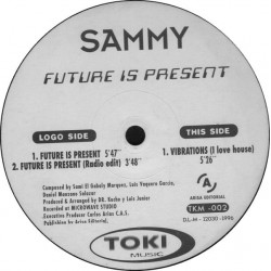 Sammy  - Future Is Present (BOMBAZO HARD-TRANCE DEL 96¡¡)