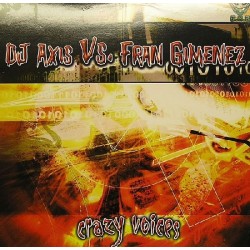 DJ Axis vs. Fran Gimenez  - Crazy Voices(ULTIMA COPIA¡)