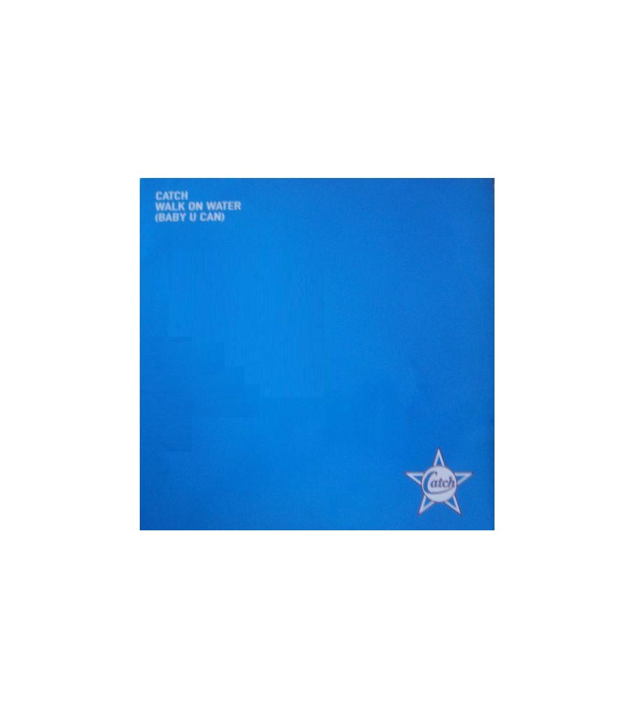 Catch ‎– Walk On Water (Baby U Can)