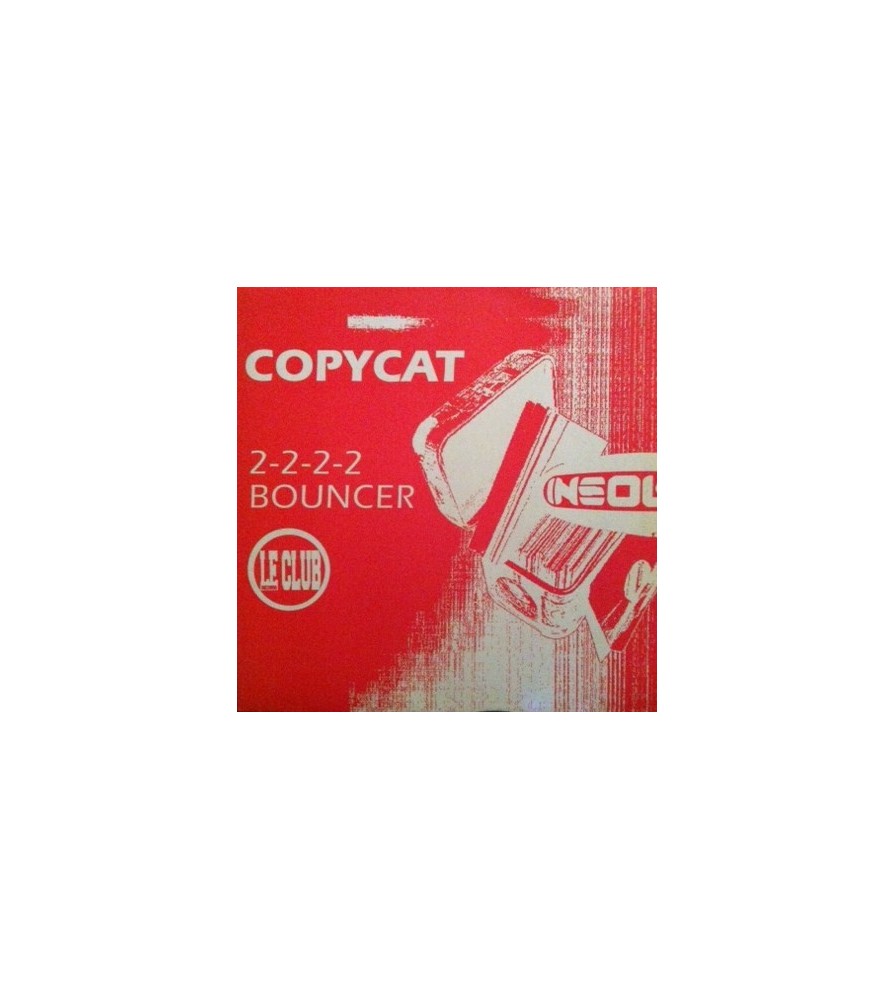 Copycat ‎– 2-2-2-2 / Bouncer 