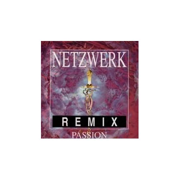 Netzwerk ‎– Passion (Remix) 