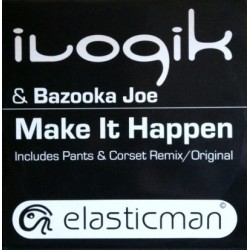 Ilogik & Bazooka Joe ‎– Make It Happen 