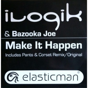 Ilogik & Bazooka Joe ‎– Make It Happen 