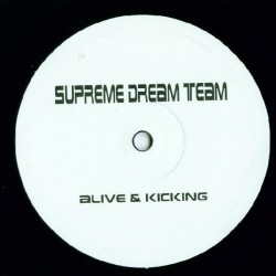 Supreme Dream Team ‎– Alive & Kicking 