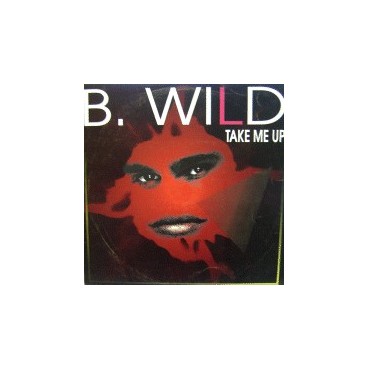 B. Wild ‎– Take Me Up 