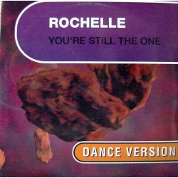 Rochelle  ‎– You're Still The One (Dance Version)
