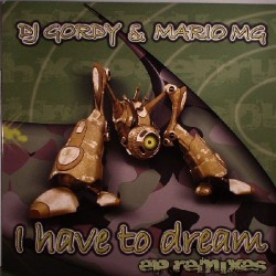DJ Gordy & Mario MG - I Have To Dream EP (Remixes) 