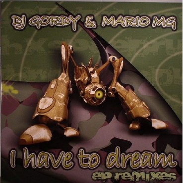 DJ Gordy & Mario MG - I Have To Dream EP (Remixes) 