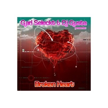 Gari Seleckt  & DJ Gusta ‎– Broken Heart 