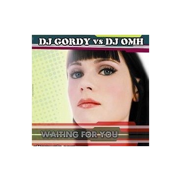 DJ GORDY & DJ OMH - WAITING FOR YOU