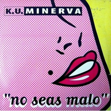 Ku Minerva ‎– No Seas Malo