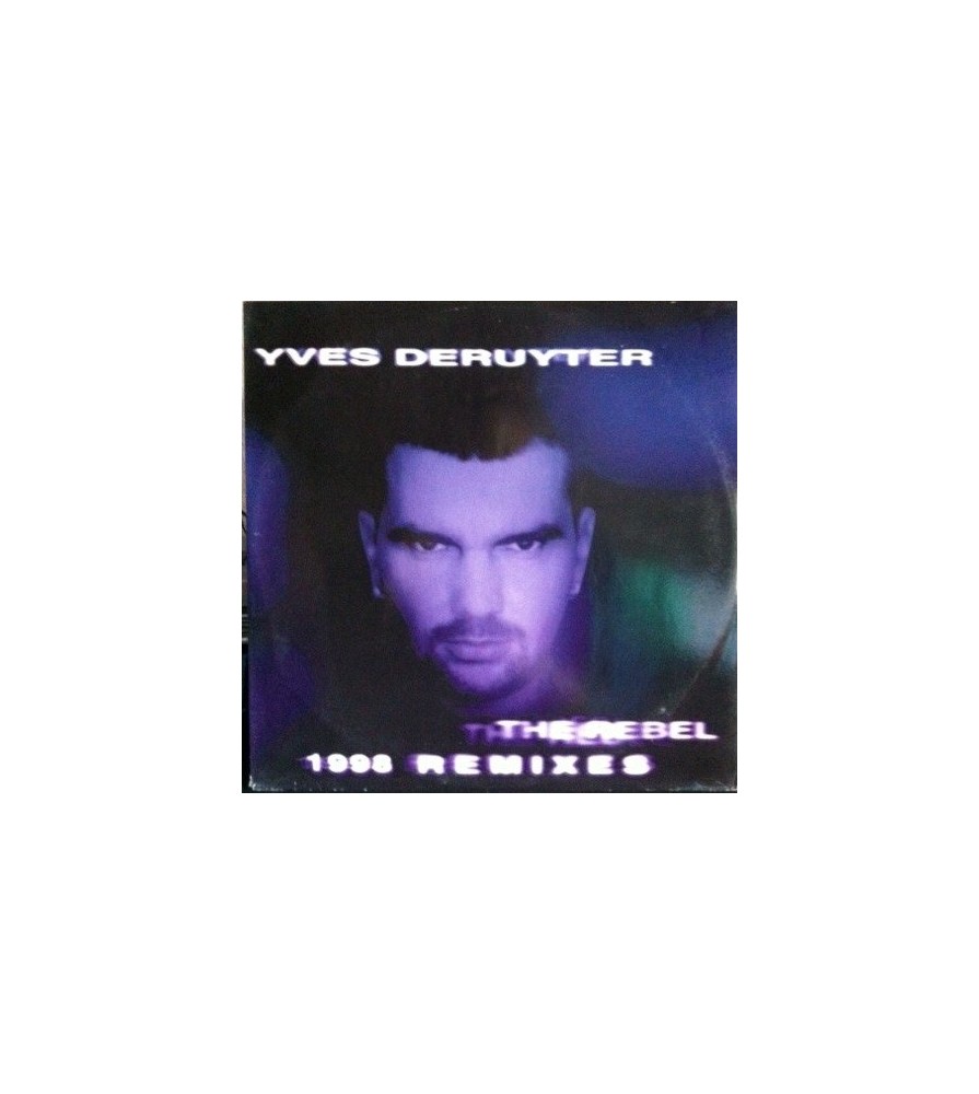 Yves Deruyter ‎– The Rebel (1998 Remixes)