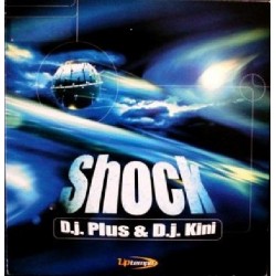 Dj Plus  & Dj Kini ‎– Shock 