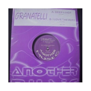 Granatelli ‎– Deep & Hot / I Love The Way 