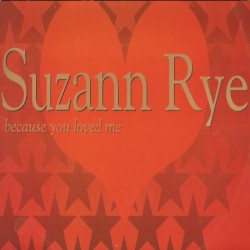 Suzann Rye ‎– Because You Loved Me (IMPORT)