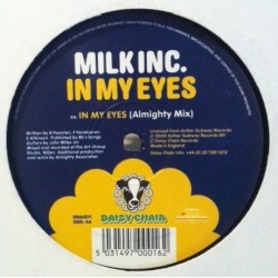 Milk Inc ‎– In My Eyes (Almighty remix + Original¡) 