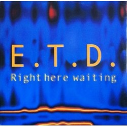 ETD ‎– Right Here Waiting (CANTADITO 1 HORA¡)