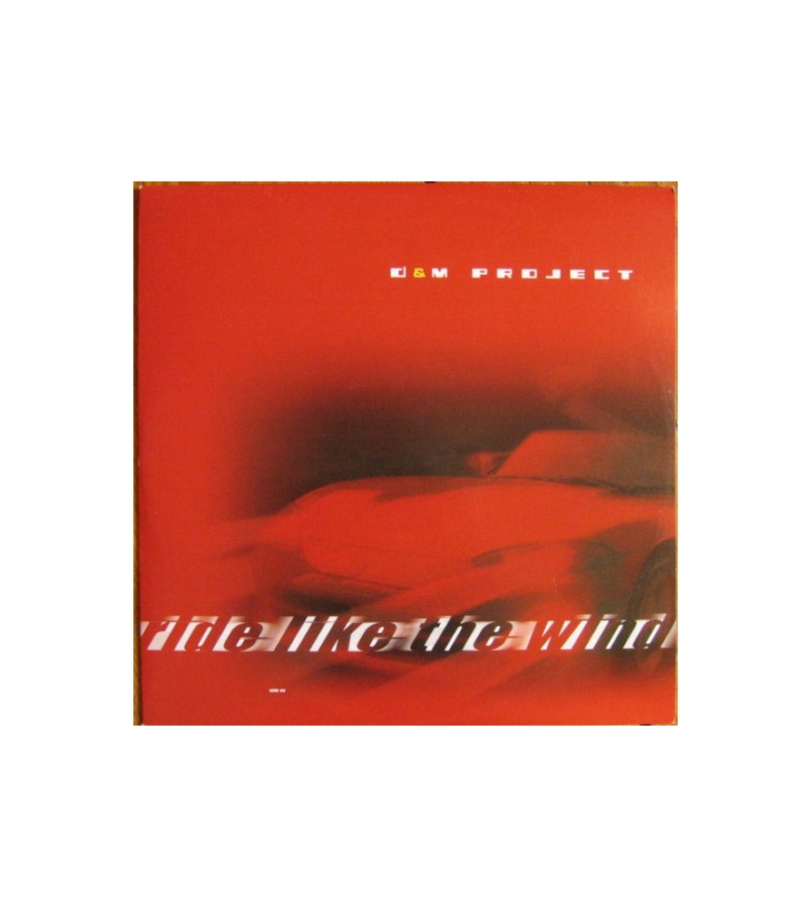  D&M Project ‎– Ride Like The Wind 
