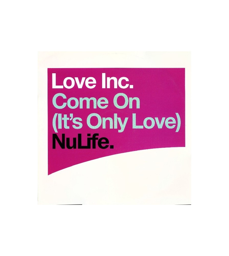  Love Inc  ‎– Come On (It's Only Love) 