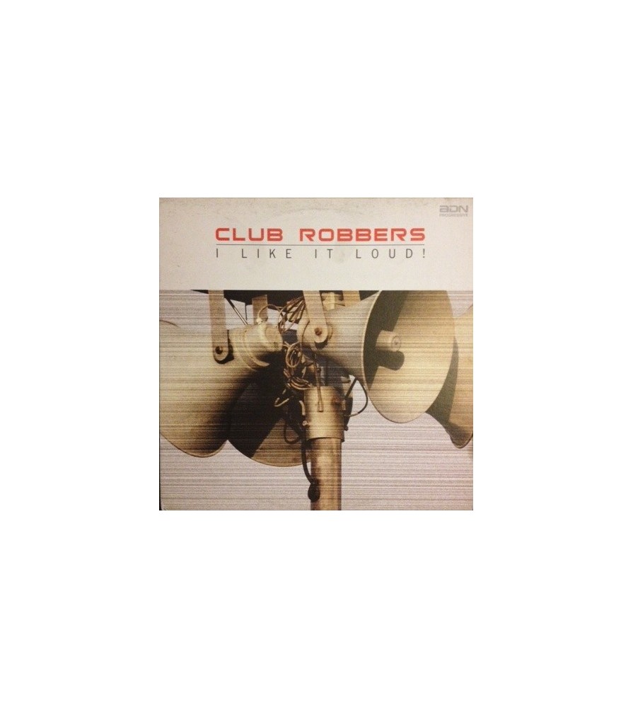 Club Robbers - I Like It Loud (NACIONAL)