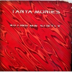 Tanya Monies ‎– Killing Me Softly