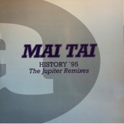 Mai Tai ‎– History '95 - The Jupiter Remixes 
