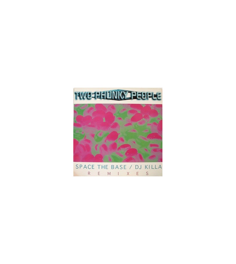 Two Phunky People ‎– Space The Base / DJ Killa! (Remixes) 