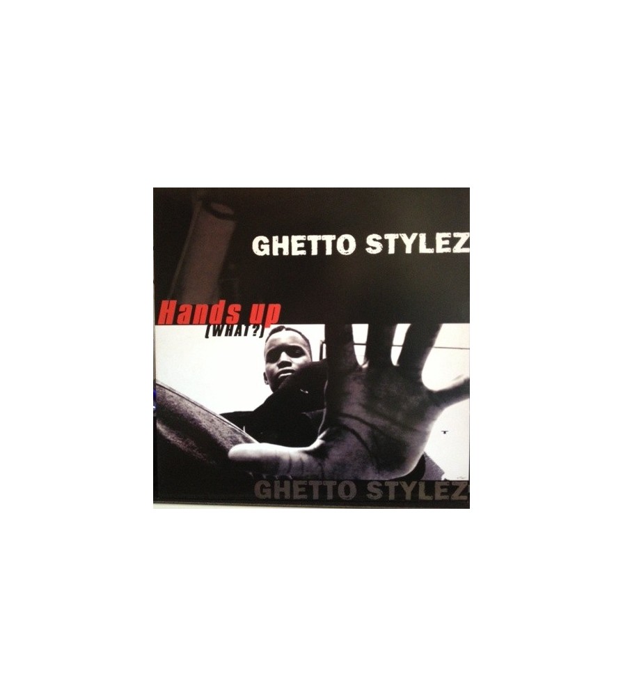 Ghetto Stylez ‎– Hands Up (What?) 