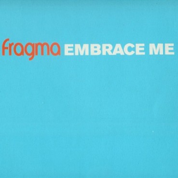 Fragma - Embrace Me
