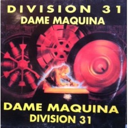 Division 31 ‎– Dame Máquina
