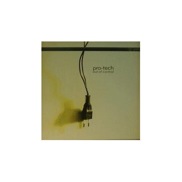 Pro-Tech ‎– Out Of Control (IMPORT)