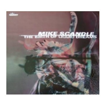 Mike Scandle ‎– The Birth Of Liquid Dreams 